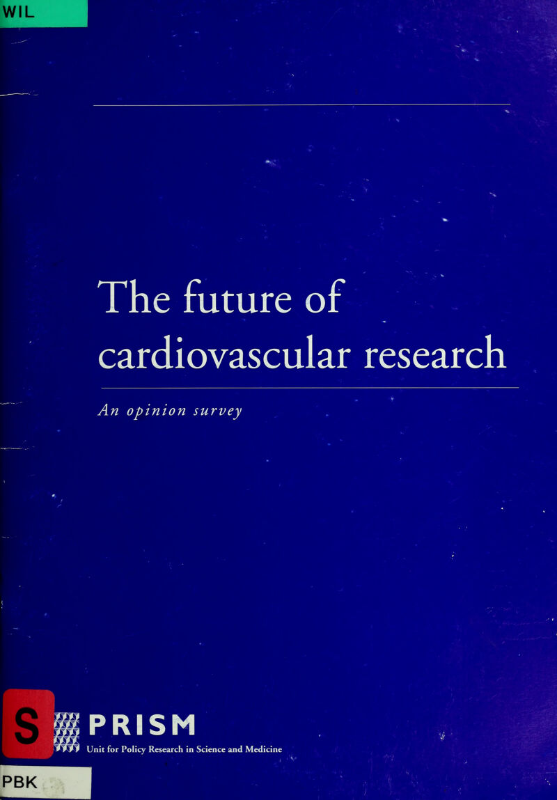 The future of cardiovascular research An opinion survey rIMMl Unit for Policy Research in Science and Medicine