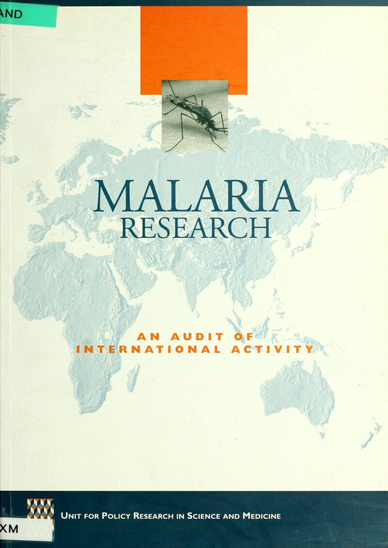 MALARIA RESEARCH AN AUDIT INTERN AT I O N A L to O F ACTIVITY Unit for Policy Research in Science and Medicine