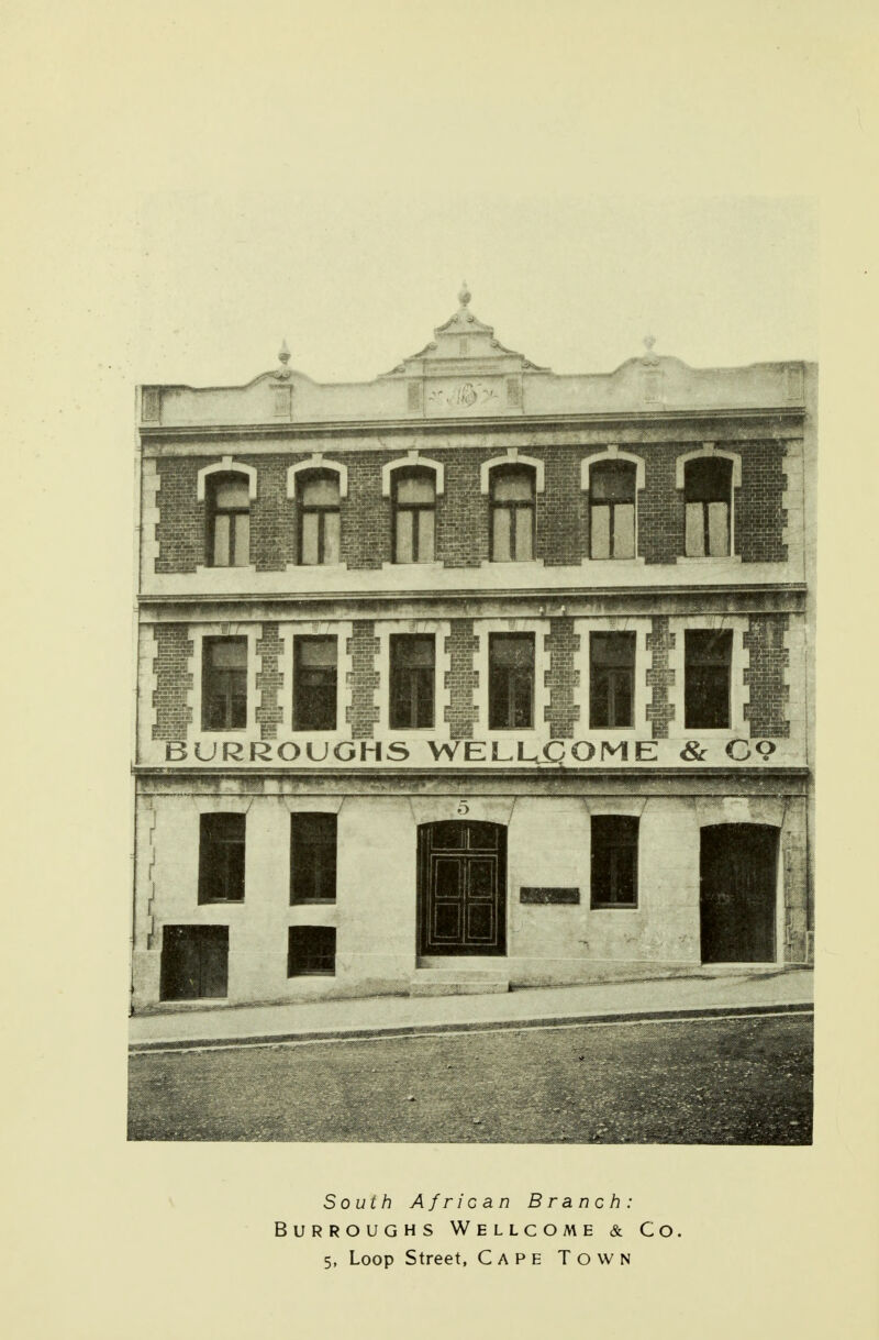 South African Branch: Burroughs Wellcome & Co 5, Loop Street, Cape Town