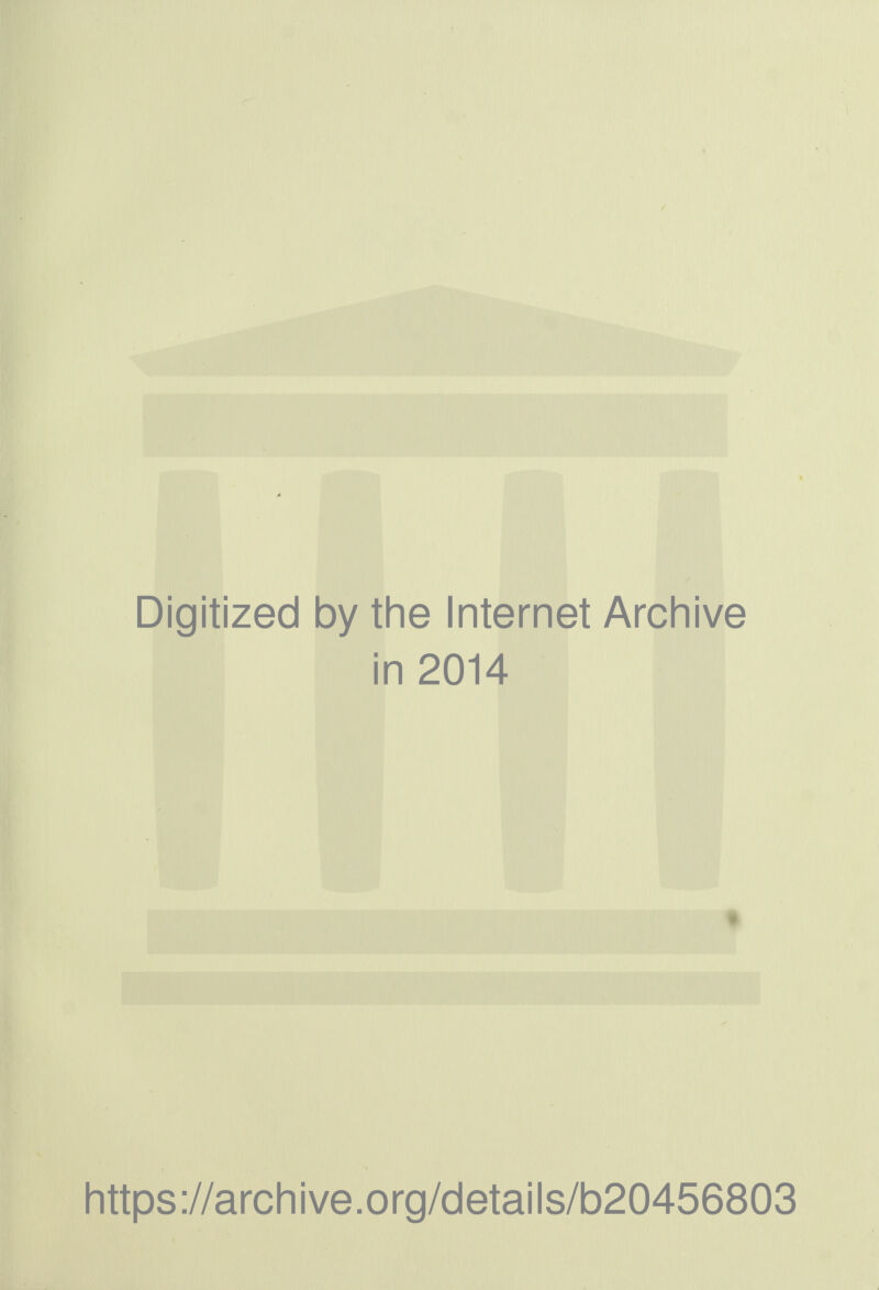 Digitized by the Internet Archive in 2014 https://archive.org/details/b20456803