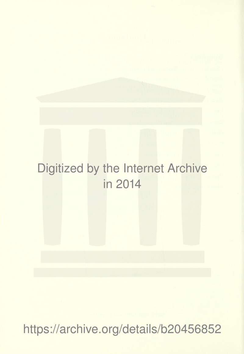 Digitized by the Internet Archive in 2014 https://archive.org/details/b20456852