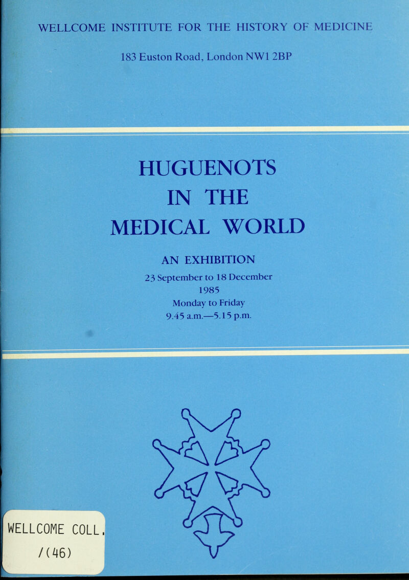 WELLCOME INSTITUTE FOR THE HISTORY OF MEDICINE 183 Euston Road, London NW1 2BP