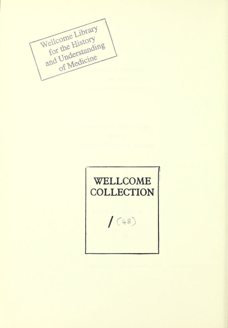 WELLCOME COLLECTION / C*0