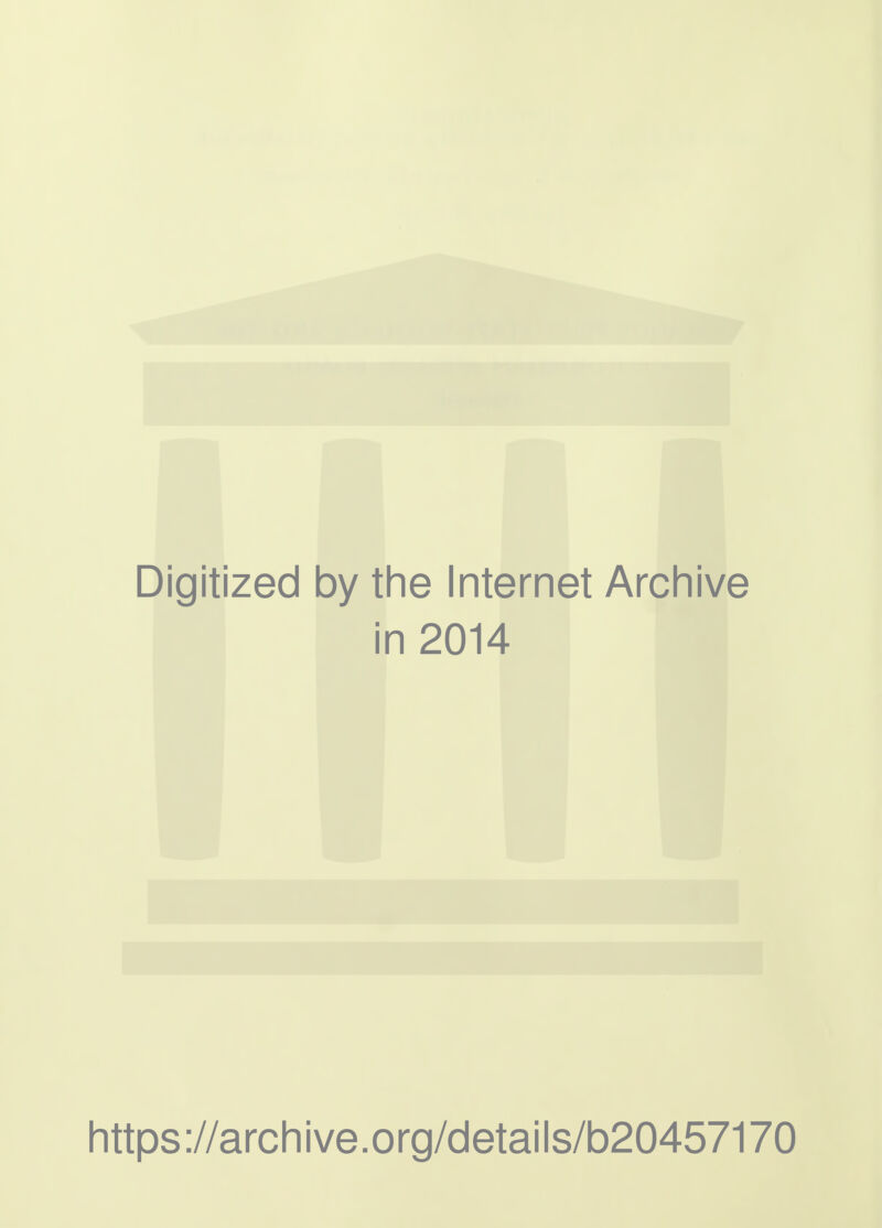 Digitized by the Internet Archive in 2014 https ://arch i ve. org/detai Is/b20457170