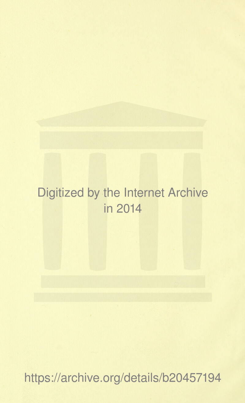 Digitized by tlie Internet Arcliive in 2014 Iittps://arcliive.org/details/b20457194