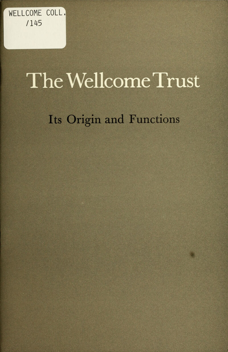 II The Wellcome Trust Its Origin and Functions