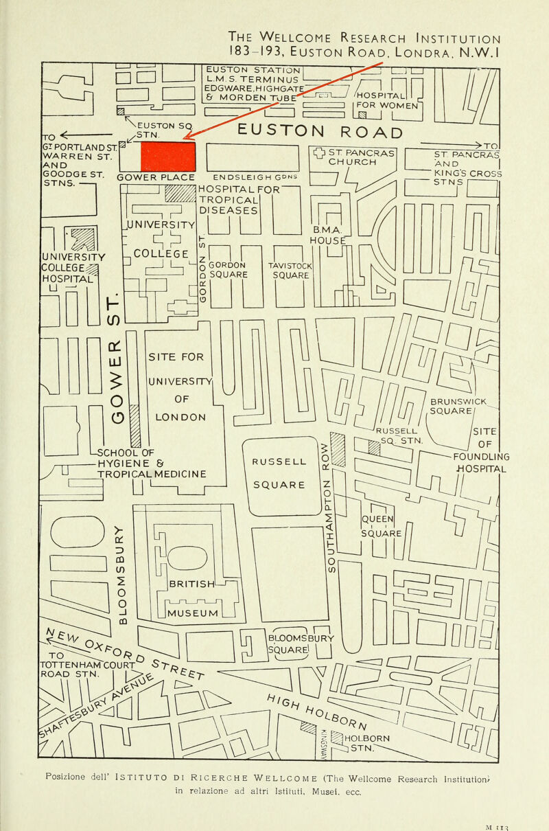 The Wellcome Research Institution 183-193, Euston Road, Londra, N.W.I /SITE OF FOUNDLING HOSPITAL Posizione dell' Istituto di Ricerche Wellcome (The Wellcome Research Institution/ in relazione ad altri Istituti, Musei, ecc. M II