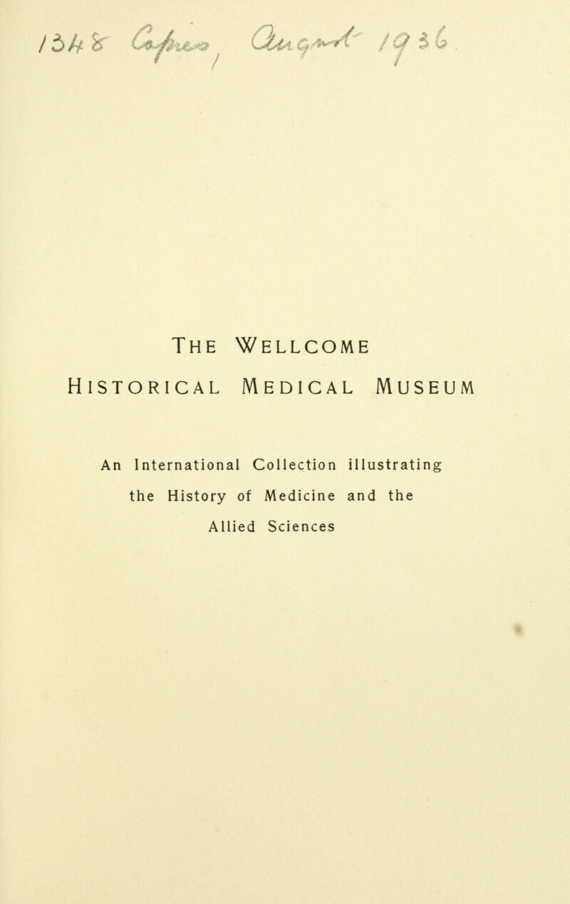 Historical Medical Museum An International Collection illustrating the History of Medicine and the Allied Sciences