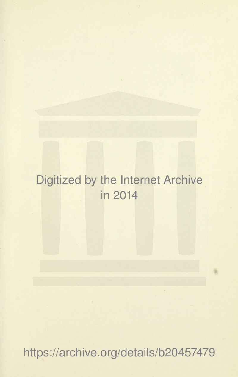 Digitized by the Internet Archive in 2014 https://archive.org/details/b20457479