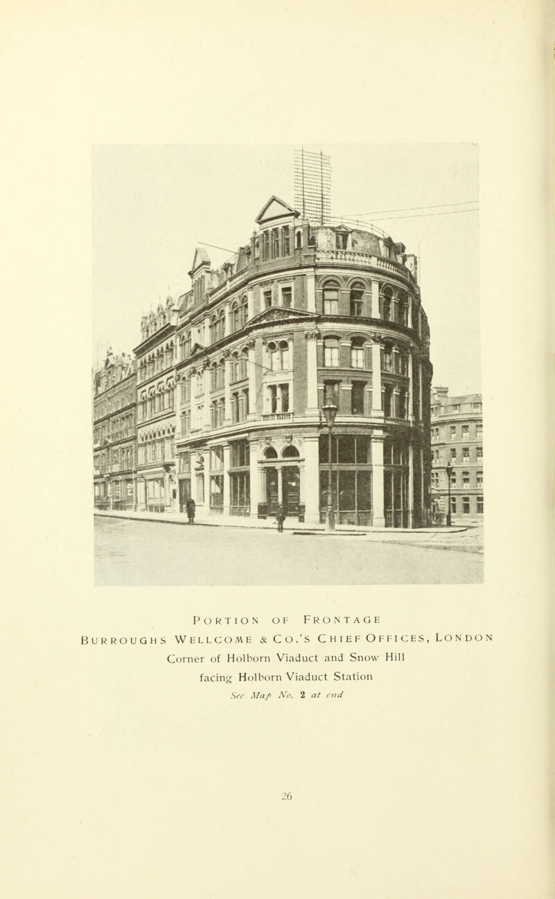 Portion of Frontage Burroughs Wellcome &Co.'s Chief Offices, London Corner of Holhorn Viaduct and Snow Hill facing Holborn Viaduct Station See Map No. 2 at e?id