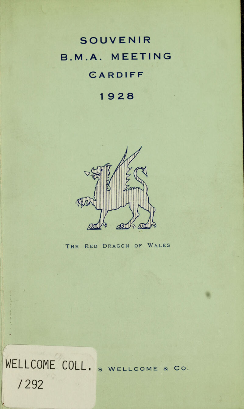 SOUVENIR B.M.A. MEETING GA RD1 FF 19 2 8 The Red Dragon of Wales WELLCOME COLL. s WELLcomE * co. / 292 &