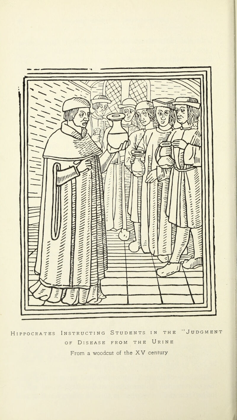 Hippocrates Instructing Students in the Judgment of Disease from the Urine From a woodcut of the XV century