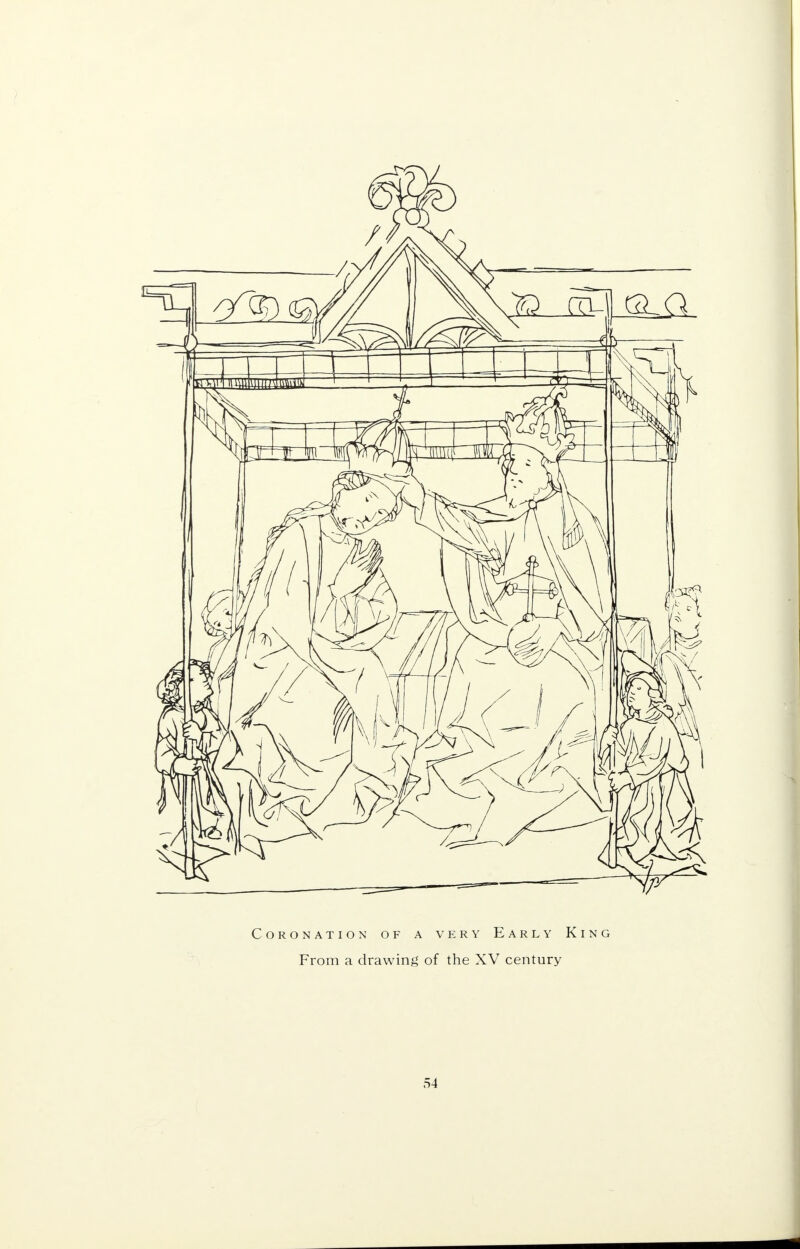 Coronation of a very Early King From a drawing of the XV century