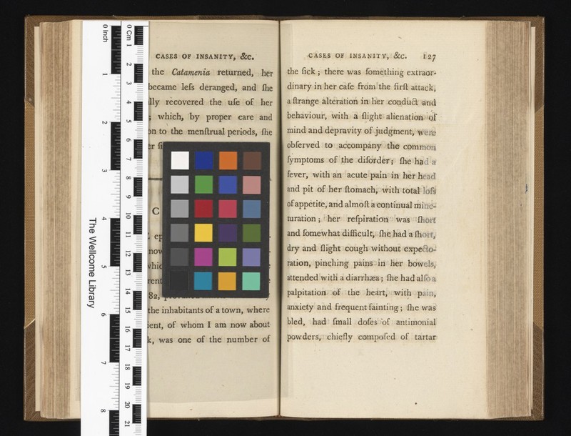 The Wellcome Library Ю CASES OF INSANITY, SiC, ^ E E the Catamenia, returned, her w j| became lefs deranged, and ihe e Lily recovered the ufe of her | ; which, by proper care and i| on to the inenilrual periods, ihe O' B 1 tr fi 00 ~ = 1 ei  U> Os Ui — ON = 00 the inhabitants of a town, where ient, of whom I am now about k, was one of the number of NO N> CASES OF INSANITY, &C. the iick ; there was fomething extraor dinary in her cafe from the firfl attack, a ftrange alteration in her conduit and behaviour, with a flight alienation of mind and depravity of judgment, were obferved to accompany the common fymptoms of the diforder; ihe had a fever, with an acute pain in her head and pit of her itomach, with total lofs of appetite, and almoft a continual minc- turation; her refpiration was ihort and fomewhat difficult, ihe had a ihort, dry and flight cough without expecto ration, pinching pains in her bowels, attended with a diarrhoea; (he had alfoa palpitation of the heart, with p. anxiety and frequent fainting; Are was bled, had fmall dofes of antimonial powders, chiefly compofed of tartar