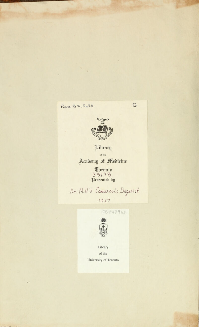 Horn*. ^. QjkAA . Or ILtlmirg of tI|C JVcaitcmo of ¡iHffànrine Toronto 3*51 76 ■[Urpsenteb bg jjft . JAM,\L CajwAPris .. Ò p j ^£ z>Ì / 35*7 ■ Library of the University of Toronto