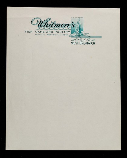 Whitmore's fish, game and poultry : 168 High Street, West Bromwich ... / G.E. Whitmore.