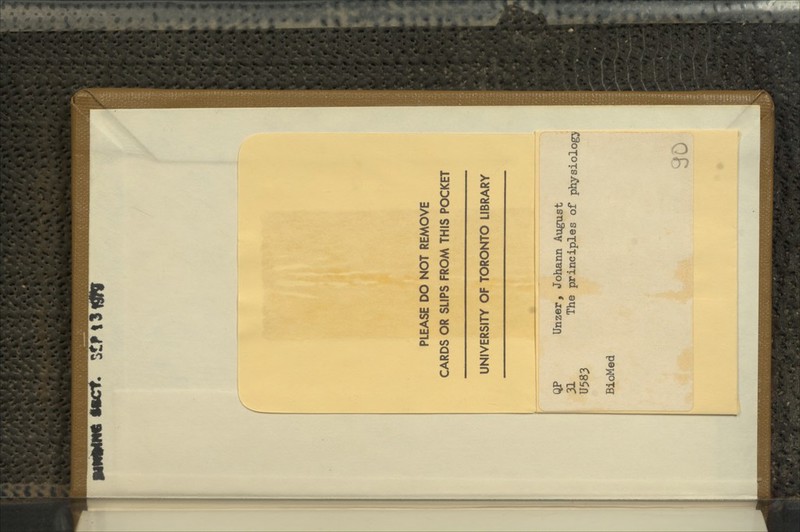 r PLEASE DO NOT REMOVE CARDS OR SLIPS FROM THIS POCKET UNIVERSITY OF TORONTO LIBRARY QP Unzer, Johann August 31 The principles of physiology U583 BioMed 90