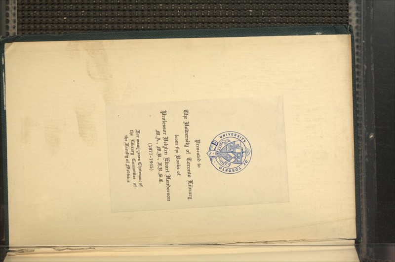 l^rtSBtdeb to '^[\t Pmiiergttg of '^Toronto ^Utirrarg from tl|e ^ooke of professor 55elgtc« J&iart ^enbetson (1877''1945) ^or txtsxv^ years ([tl|atrmaw of tl|e pHtbrarg CJommtttee of ti|c faculty of ^ebicixie