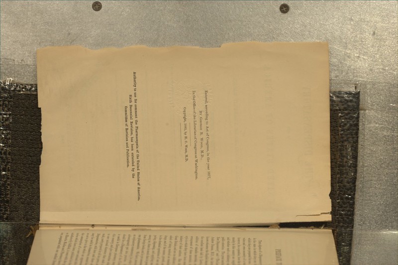 By George B. Wood, M.D., In the Office of the Librarian of Congress at Washington. Copyright, 1883, by H. C. Wood, M.D. Authority to use for comment the Pharmacopoeia of the United States of Amerieaj Sixth Decennial Bevision, has been extended by the Committee of Bevision and Publication.