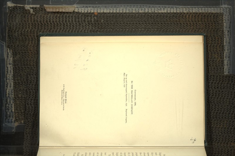 ' COPYRIGHT, 1896, BY THE MACMILLAN COMPANY. Set up and electrotyped September, 1896. Reprinted August, 1897; August, 1898. NorfaooU J. 8. Cuihing & Co. — Berwick & Smith Norwood Man. U.S.A.