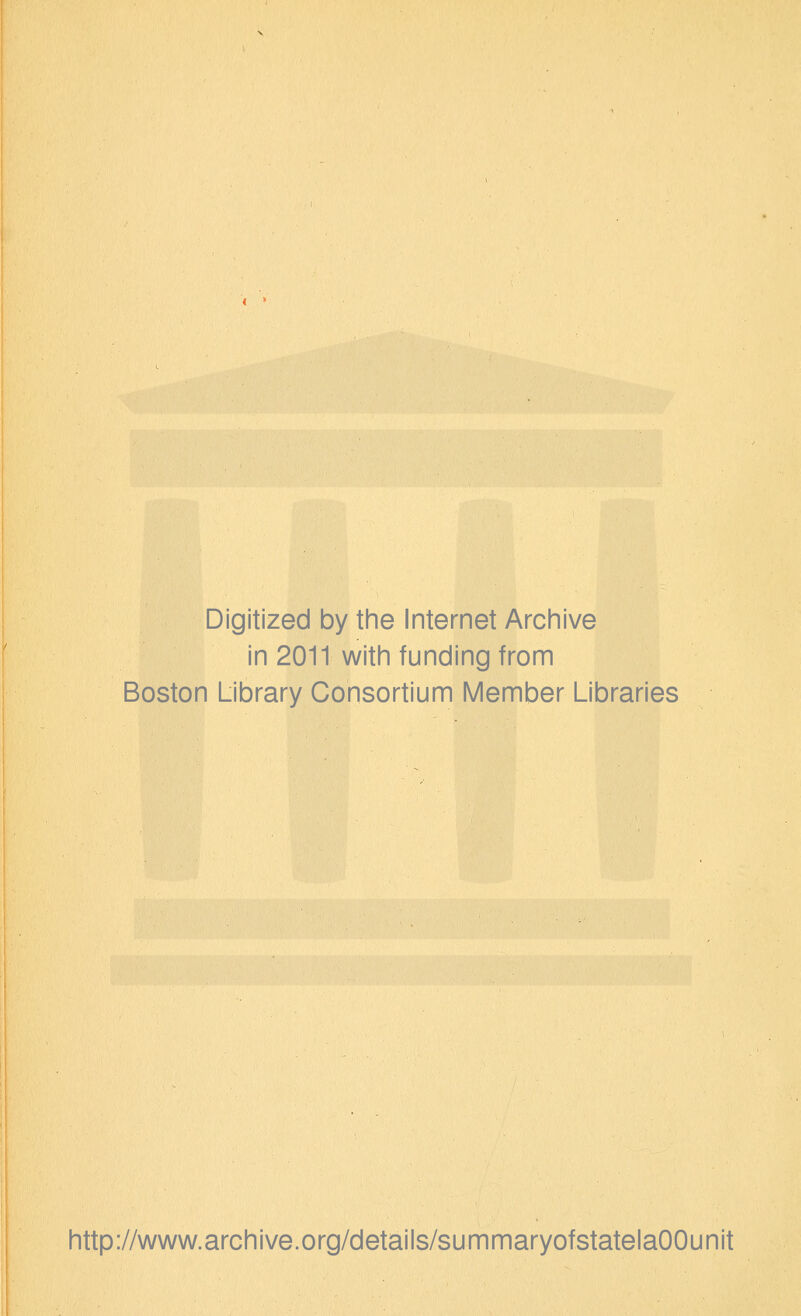 Digitized by the Internet Archive in 2011 with funding from Boston Library Consortium IVIember Libraries http://www.archive.org/details/summaryofstatelaOOunit