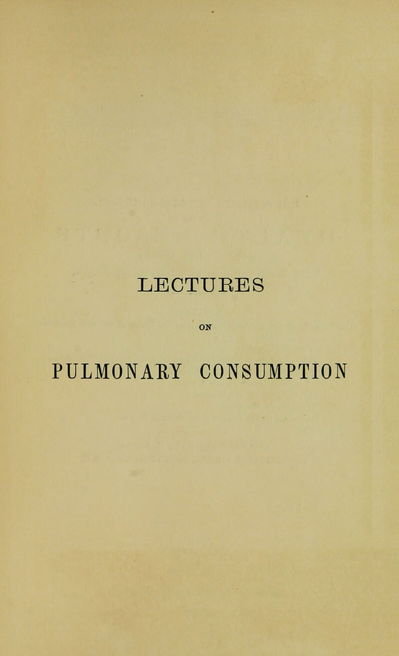 LECTUBES PULMONARY CONSUMPTION