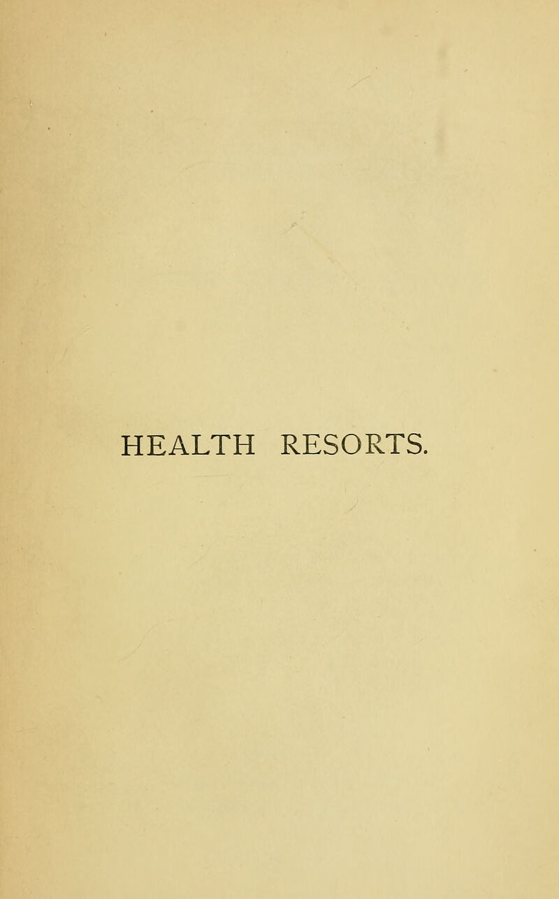HEALTH RESORTS.