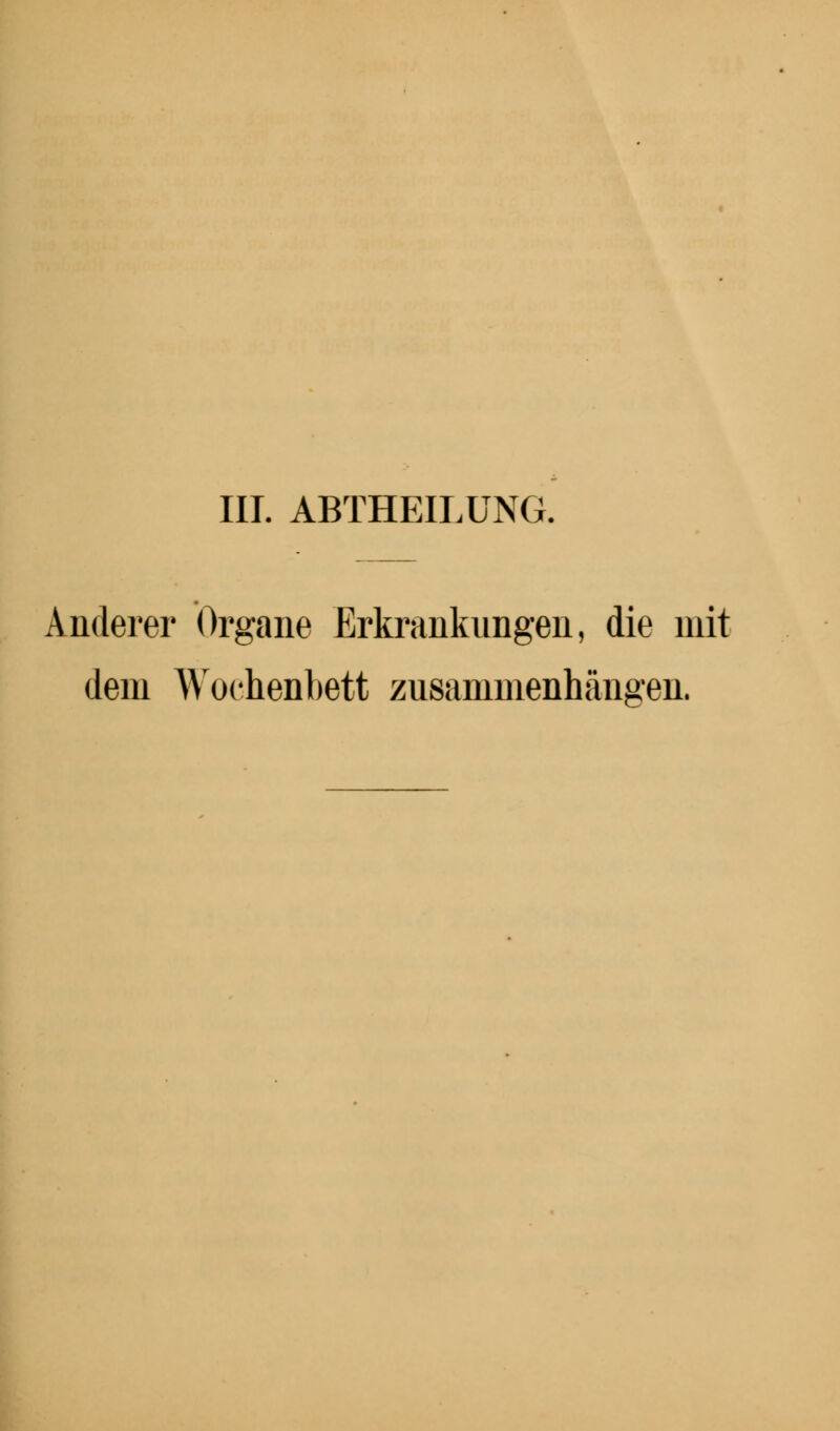 Anderer Organe Erkrankungen, die mit dem Wochenbett zusammenhängen.