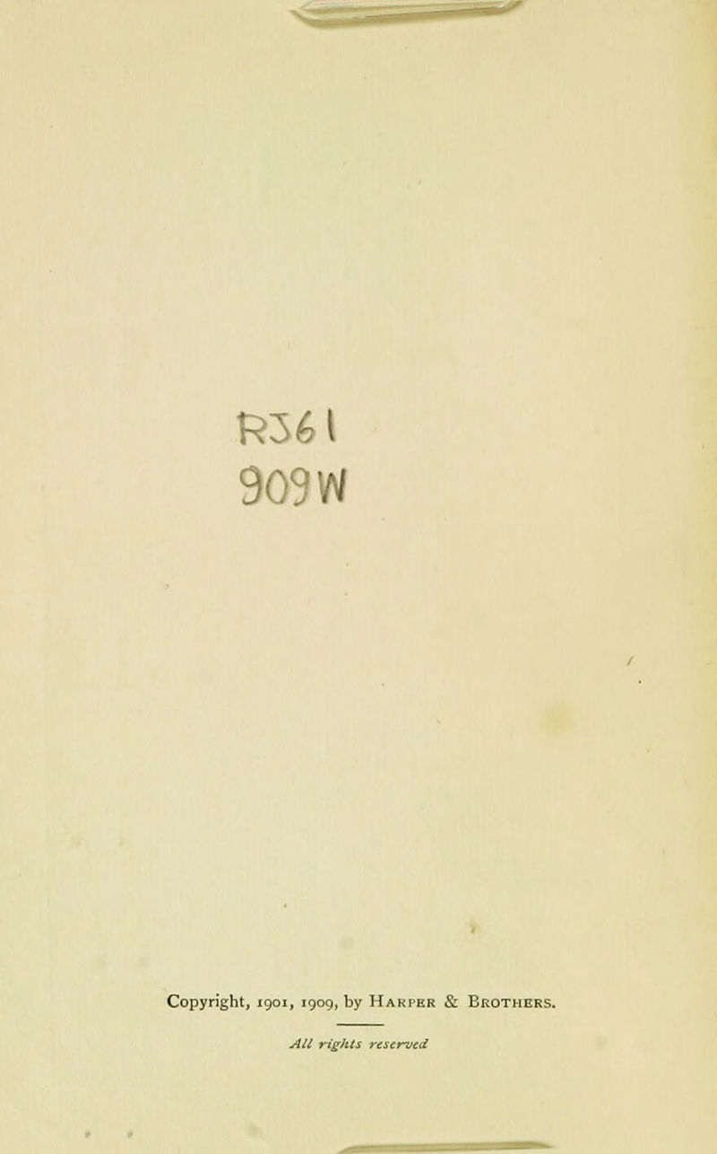 909 W Copyright, 1901, igog, by Harper & Ekothers. j4// rights reserved