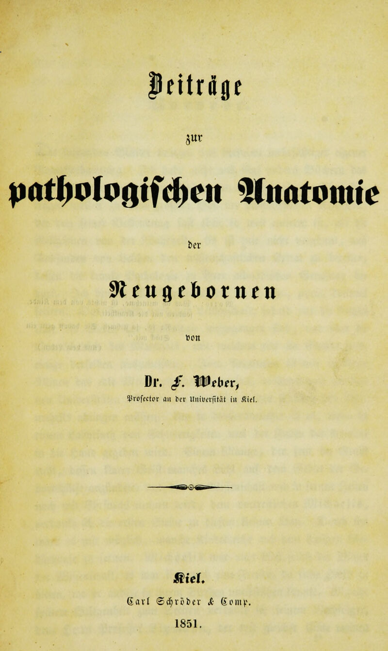 peitr dge gut patWofiifdycn Anatomie bcr $ltu$tboTntn Bon Dr. /. UMw, l'vofcctot au kr UniWt|iräl in Atel. Stiel. 1851.