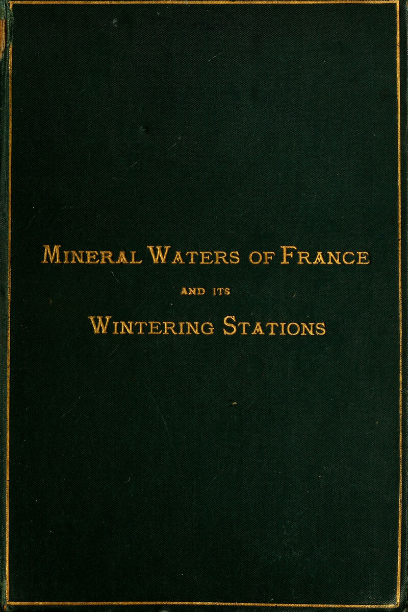 Mineral Waters of France AND ITS tering Stations