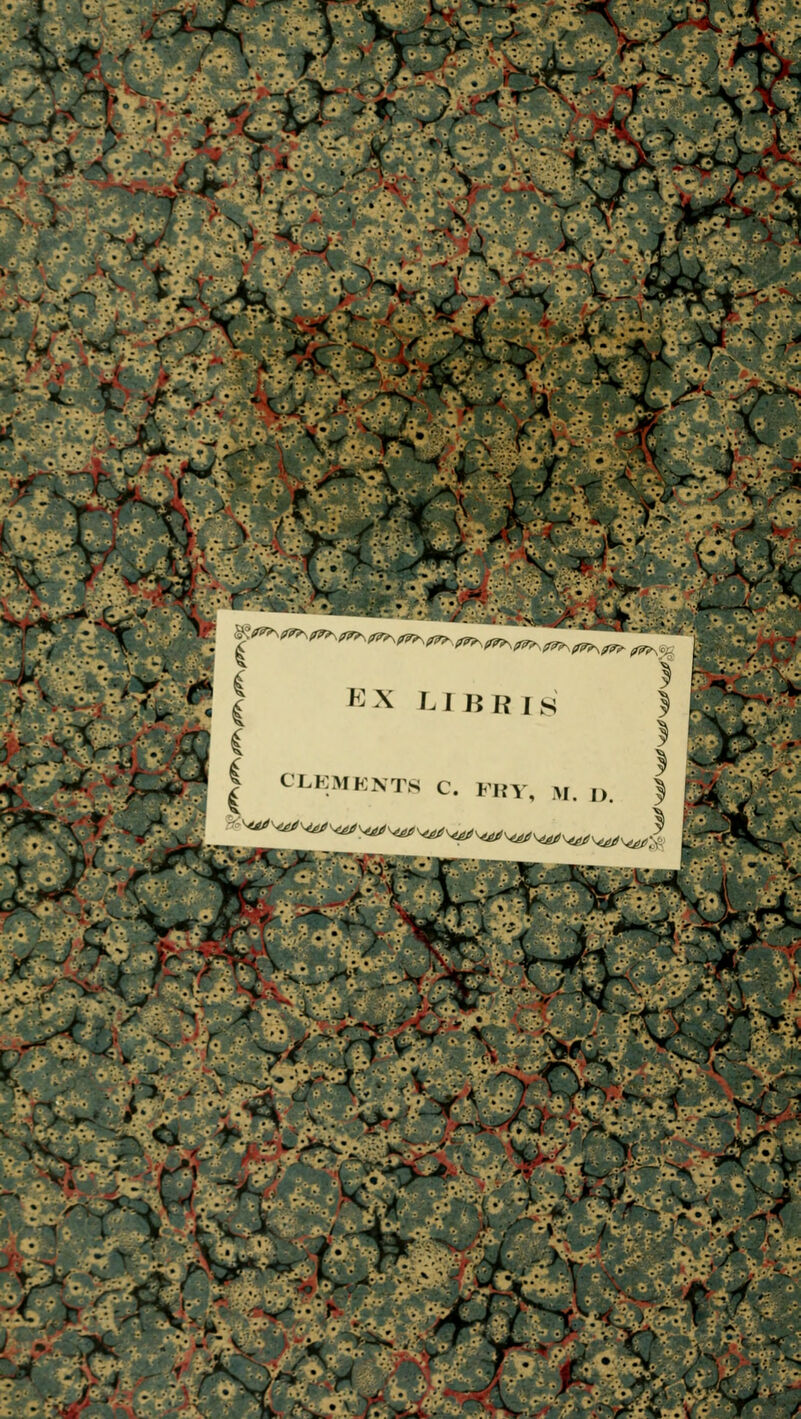 ■M ?:<! ■i.. #?*. vg??*\?7?\???\p7^ fi^f^f^.fr^tnsp^^ ^(f?ï\?97>- ??7>\i EX LJ BB is CliEMENTS C. FRY M. I). '^^V^^y^^^ ^V^^^V^^v^ V^.'v ,** ..--'v. wz im ±mm K