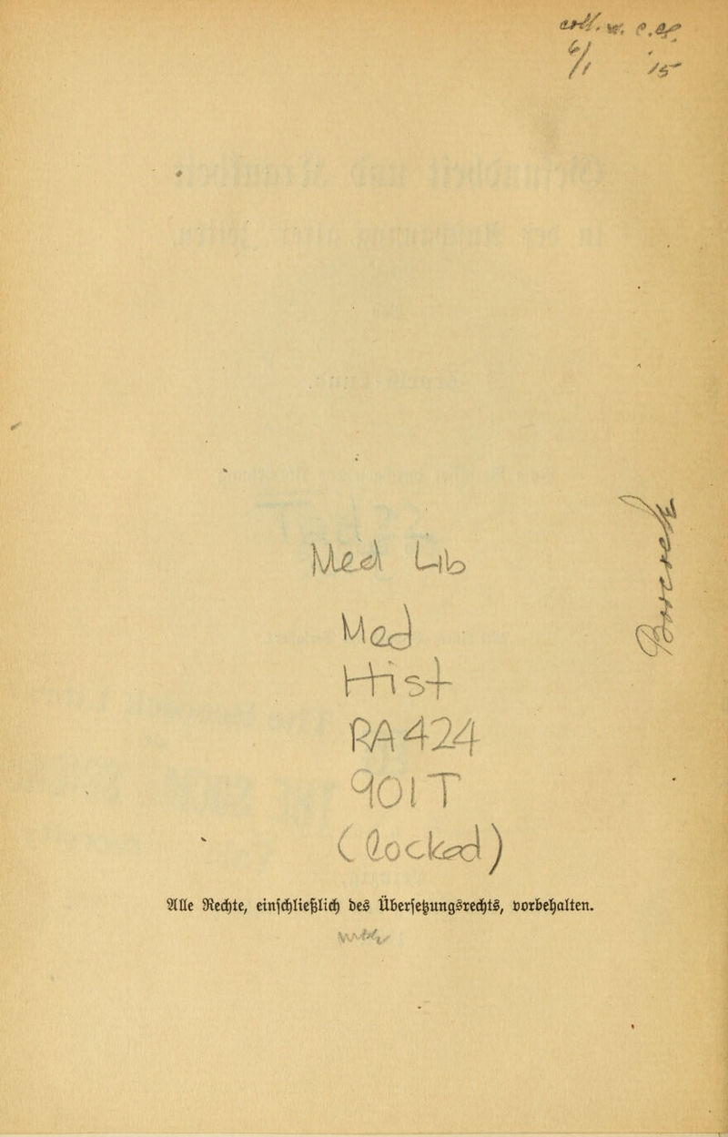 <u4S. / M&<^ Üb Whs+ RA 424 IT C4ocbd) Me 9ftetf)te, emfdjliefjlid) be£ ÜberlefcungSre^tS, vorbehalten. * '