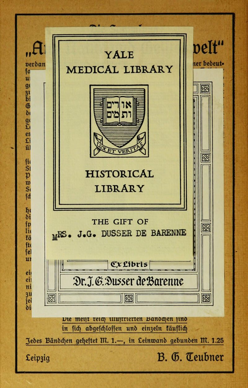 „fll oerban fo ui g< 3» 61 <5 bi 91 £( es £1 fll Si V w S. J* $< bi fp Ii. fö ft< fei ut eti eii ni 3« jel bi YALE MEDICAL LIBRARY pelt iter bebeut» 3)r. J. ß.Steer äe#arenne ute mein reia; uiuimerten t>anoct)en imo in fid) abgefdiloffen unb ein3eln fäuflid) 3ebes Bänbd)en geheftet VX. 1.—, in Ceinroanb gebunben ITC. 1.25