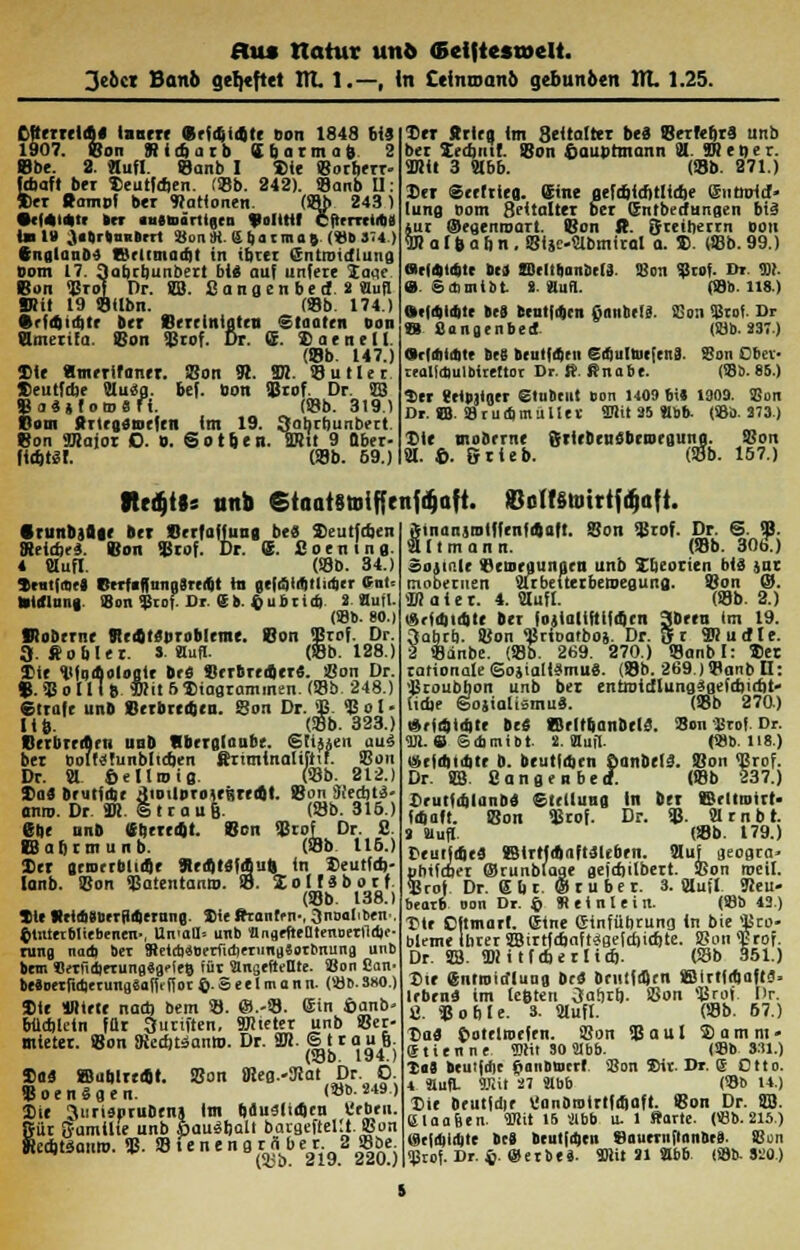 3ebci Banb geheftet ITt. l.—, in Ctinmanb gebunben 111. 1.25. Cftertrldi« innere «riaVditr Bon 1848 bt« 1907. San » i <t> a r b S t> a r m a 6 2 »be. 2. «ufl. Banb I Die Borberr- fcbaft ber Deutfdjen. (35b. 242). Banb II: Der dampf ber Stationen, (fflb 243 ) •t(*i*it In juemönlntn Voltttf CftmetiAD InlD ,\«ordnnBrrt Bon «. S t)a rmaj («b 374 ) Snglanb* Writmadit in iqrer Cntroidlung Born 17. 3abrbunbert bii auf untere la.u- Bon BroT Dr. SB. S a n a e n b e d. 2 «ufl SRit 19 Btlbn. (Bb 174.) «Vfdiiititr ber Bereinigten Staaten Bon Ometifa. Bon Brof. Dr. ffi. Samt II. (Bb. 147.) Dit «merifaner. Bon 91. SR. Butler Deutfdje Slu«g. bef. Bon Brof. Dr. SB BaSjiorosn. (Bb. 319.) Born ftrtrg«n>e!en im 19. Sabrbunbrrt. Bon SRajor O. 0. 6 o t f) e n. SKit 9 uber- ftd)t«i. (Bb. 69.) Der Arten im 8titalrer be« Berfebr« unb ber Sedjntf. Bon Hauptmann 91. SR et)er. SRit 3 «hb. (Bb. 271.) Der ©eefrieg. Sine gefc&icfulidie emmlct» (ung Born 8eitalter ber Sntbedungen bt« iux ©egenroart. Bon lt. Sceitierrn oou SR a 16 a 6 n . Bisc-Slbmiral a. D. (Bb. 99.) tttiOtätt Öc3 H)elit|anSei3. (8 Saimlbt 8. «ufl. Bon Sirof. D»- SR. (Bö. 118.) a>fa)ld|te beä tcutfd)rn jjanbtlä. % Sangenbed Bon Brof. Dr (Bb. 237.) «fldiiJilt br6 bcut{d)tn edtuluieien«. Bon Ober- tealiamlbirettor Dr. ». »nabe. (Bb. 85.) Der getpjtger etubeut Bon HO!) bt« 1909. SBun Dr. 8JJ. Brucfimüllev SRit 35 «bb. (Bb. 873.) Die mofierne Srtrbcu«beu>egung. Bon 81. ©. Brieb. (Bb. 157.) Itedjtls unb 6taat8tBif{tnfu)oft. ©o.fStnirtfdja{t. tinan.jrotffrnidjatt. Bon Brof. Dr. 6. 95. (tmann. (Bb. 306.) •runbjair ber Srrfaffuag be« Deutfdjen SteicbeS. Bon Brof. Dr. ffi. Coming. * «ufl. (Bb. 34.) Stntfioet tjtrf«ffnng8rei4t hl getölitittiai-r CnU kiiflnna. Bon SJrof Dr 63b. fcubrid) 2■ flutl. (Bb. 80.) Slobrrnr Sted)t«i>roblctnr. Bon Brof. Dr. 9. »obler. » Hüft. (Bb. 128.) Sie S<faa)ologlr be« Serbreditr«. Bon Dr. B-BoUtb SRit 6 Diagrammen. (Bb 248.) ©träfe unb Berbrtdjea. Bon Dr. B. Bel- lt 6. (Bb. 323.) Berbrcrben unb «bergtaube. Stilen au« ber Boltüfunbticben ßriminaliftif. Bon Dr. M ©eUro ig (Bb. 212.) Da« brutfdtr ätoilprotrijrrdit. Bon Üfecbt«- onro. Dr SR. S t r a u fj. (Bb. 316.) ehe nnb «brredji. Bon Brof Dr. S. (Bafjrm unb. (Bb 116.) Der gemerblidje 9led)i«fdju& in Deutfdj- lanb. Bon Baten tauro. B. lolfaborf (Bb. 138.) Xte Rei4Bl)rrflit)erunB. Sie »rant-n-, gntmliben-. ^tittetbliebenen-, Un<aD> unb flng-fteatenoerrtdK- rung nad) ber !Retdi4»erfi<tifrimD«orbrtung unb bem «erfldjerungSg-feB für anuefteUte. Bon Can. beSoerfidjrrungSaffrffor ©. S ee I m a n n. (Bb. 3K0.) Die SRtete nad) bem B. ©.-B. Ein 6anb- Hldilctn für guriften, SRteter unb Ber- mieter. Bon SKeajtäanm. Dr. SR. ©trau» (Bb. 194.) Da« SBublrtdJt. Bon fBefl.-SJat Dr O. Boenägen. (»b. 249.) Die 3uri9nrubenj Im bau«(td)en üeben. Kür Summe unb 6au«balt baigeftellt. Bon «ect)t«auro. B. B t e n e n g r (U>ev^2 Bbe. Sojtale Betoegungen unb Ilieorien bi« sut mobernen Sfrbefterberoegung. Bon ®. SRater. 4. Slufl. (Bb. 2.) u}rf4td)tc ber foiia(iftifd)en 3been im 19. gabri). Bon Brioatbo«. Dr. g r SR u eile. 2 Bdnbe. (Bb. 269. 270.) Sanbl: Der rationale Sojialtämu«. (Bb. 269.) Banb II: Broubbon unb ber entoidlung*gefd)irfit- titöe ©ojialiämu«. (Bb 270) v»rirjidite be« ffieltbanbel«. 'Son -Jirof Dr. <1R. » Sdimibt. -i. fluil. (9Jb. 118.) uiefdiiifite b. beutidicn ßanbelä. Bon Brof. Dr. SB. Cangenbeof. (Bb 237.) Drutfdtlanb« Stellung in ber SSrltmirt» f4aft. Bon Brof. Dr. B- Slrnbt. 8 «ufl. (Bb. 179.) PeutjAe« SBtrtf*aft«teben. Sluf geogra- pbifaier ©runblage geicftilbert. Bon weil. Brof Dr. Ebr. ©ruber. 3. Sluft J!eu- bearb oon Dr. ^ Meint ein. (Sb 43.) Dte Oftmari. Eine ginfübrung In bie Bro- bleme ihrer SBirtfd)aft^8eirf)id)te. Bon Brof. Dr. SB. SWitfcnerlitf). (Bb 351.) Dir entroirflung br« brutfd)en SSirtfa)aft«> leben« im leßteti gahrtj. Bon Brof Dr. C. Boble. 3. «ufl. (Bb. 67.) Du« Ooteltoefen. Bon Baul Damm« gtienne SRit 30 «bb. (Bb-331.) Tat beutfdie fioiibmcrt Bon Dir. Dr. g Otto. 4 äufL KU 27 »bb (Bb 14.) Die beutfdie i'unDtotrlfdiaft. Bon Dr. SB. ßloafjen. SRit 15 «bb u. 1 Sarte. («b. 215.) Wtlrtiittit- bc8 btutjititn S*a««-iiftnnBr8. Bon Brof. Dr. (j. ©erbe«. SRit »1 Sbb (Bb. 820.)