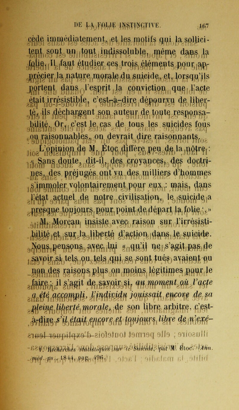 cp|(^£^ it^jU^édiateniQnt, ,61 Ip^ motifs qi^i lasoUici- popei^l, jij^ps l'esprit la conviction que l'acte ,ié, ils,(^iéchargent sop|.auteuf,dç toute respçnsa- bUité. Or, cestle,ç^s de tous l^s sujddçs foys ,ouraisûnuab)qs.,;pn,,^eyr^i^,(^i;^ li'lo?#8iW',?rmrj.^^^,^pyances, 4^ dgç^yf- nes. des pr^jug^S ont vu des millier.s d'ijcmjnies iâiPMiÉ'.'''9[HP^*m^^3'P9F <^^-- m^' 4^fls ^^•^Ut,^f|0uel de notre civilisation, le.(S,j^i,çi,d^|a ^Ijl^^quic toujours pour poiat de.dépa,rV,'fj|PVi9ô^ ^ilj^lj Moreaa insiste avec raison supu^'^i^q^gU- -Mélfi^i^W^'^li^^^ ^'action (J^,|ç^s^^<4e. , i^vpijjjSii ,telsjj^,u^tj^l^jf{^f^^.^9nt^ jy^l^i^^^i^ j;aisp,D&jPluspnffggi|i;i^jlégitimes pour le ^njol lotjpilqxo'b eiobtuot J9m'i9q 9II9 ; eiiogulli