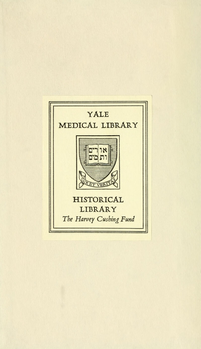 YALE MEDICAL LIBRARY HISTORICAL LIBRARY The Harvey Cushing Funâ