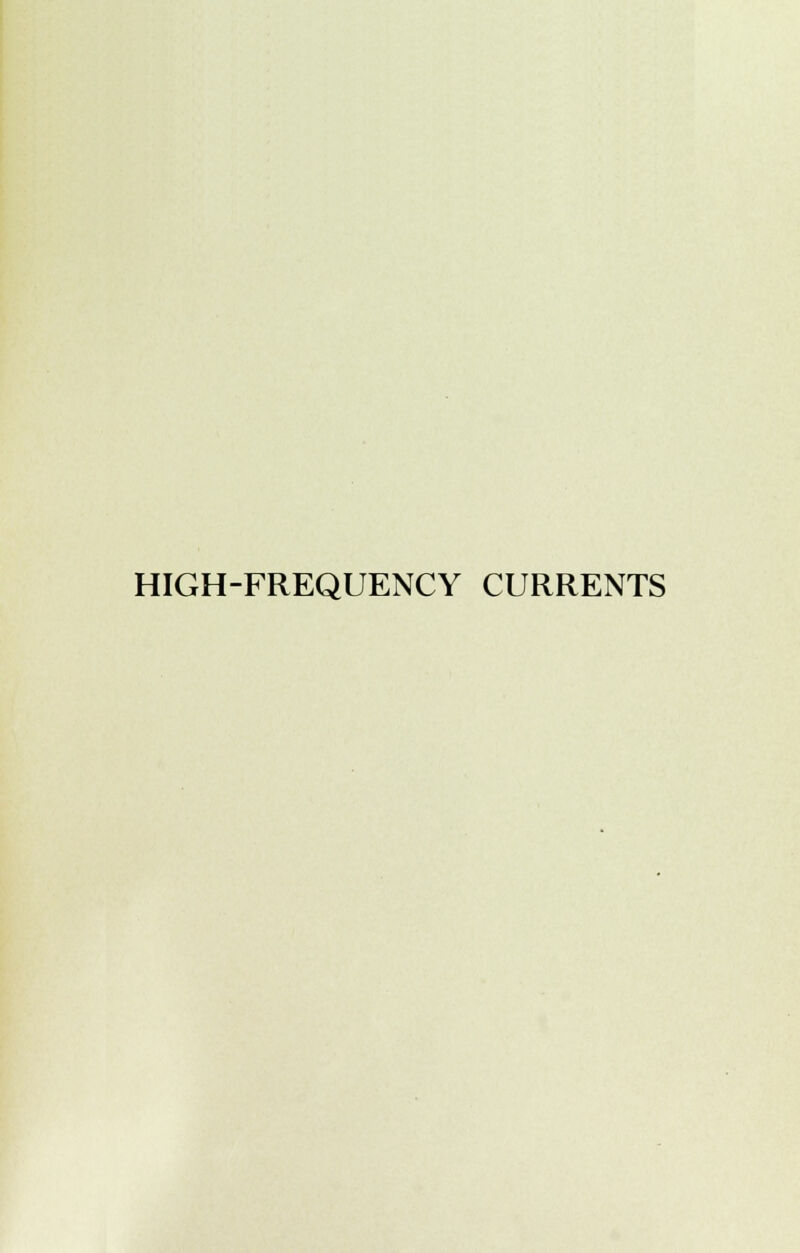 HIGH-FREQUENCY CURRENTS