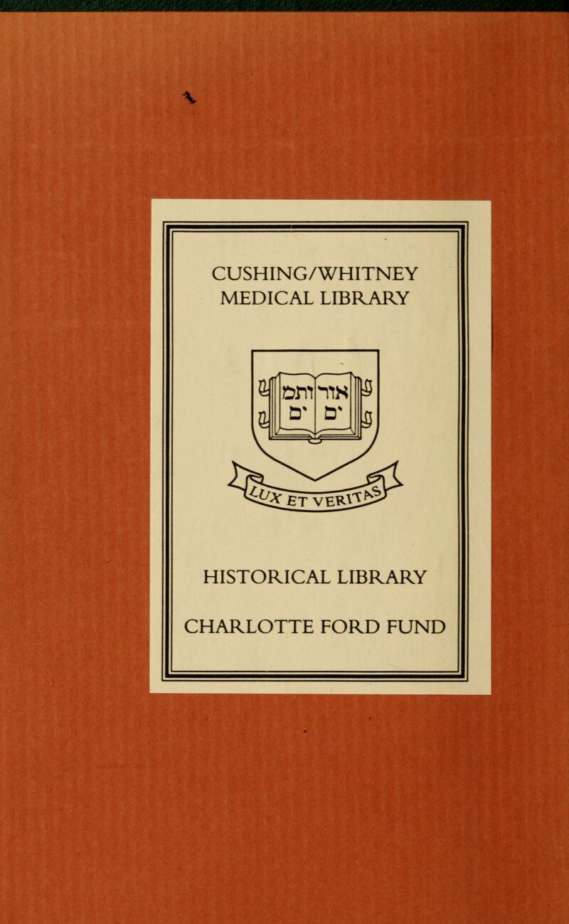 CUSHING/WHITNEY MEDICAL LIBRARY HISTORICAL LIBRARY CHARLOTTE FORD FUND