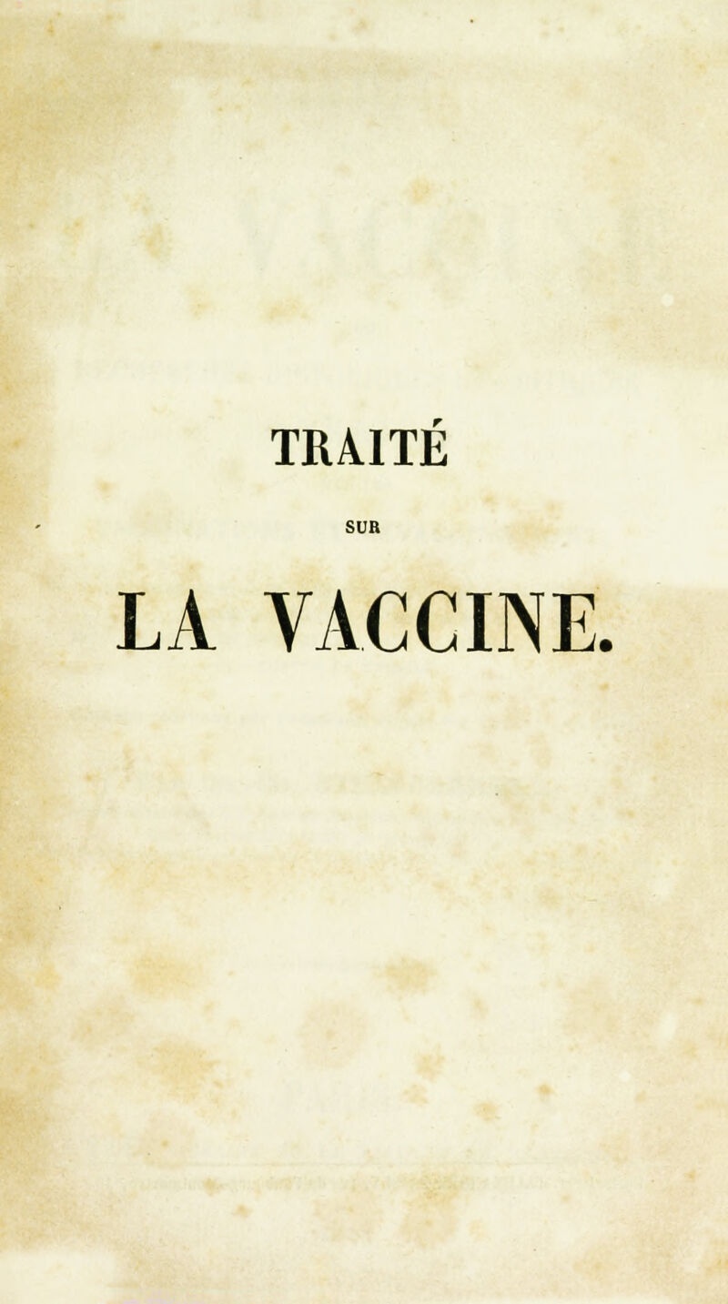 TRAITE SUR LA VACCINE.