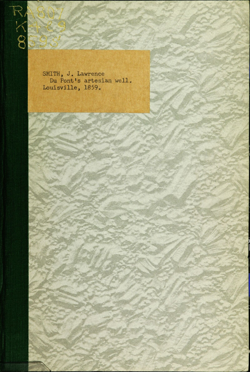 SMITH, J. Lawrence Du Pont's artesian well. Louisville, 1859. <iS#0*, iV P**^*. 9MbgHf KtM J