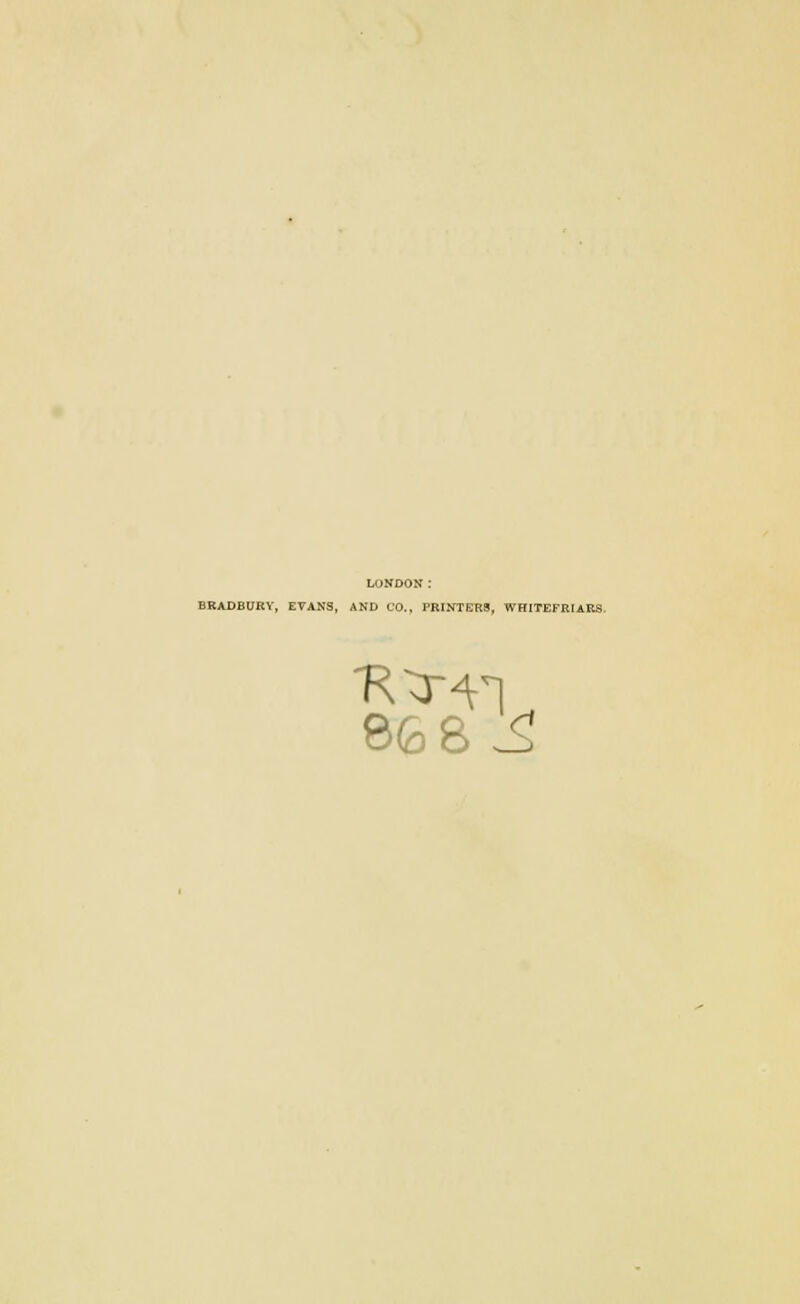 LONDON: BRADBURY, EVANS, AND CO., PRINTERS, WHITEFRIARS 66 8^