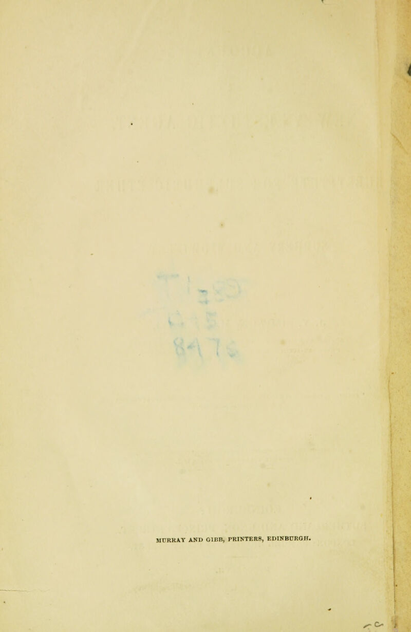 MURRAY AND 01BB, PRINTERS, EDINBURGH. s-O %