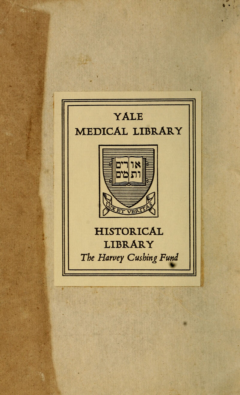 YALE MEDICAL LIBRARY HISTÓRICA! LIBRARY The Harvey Cushing Funã