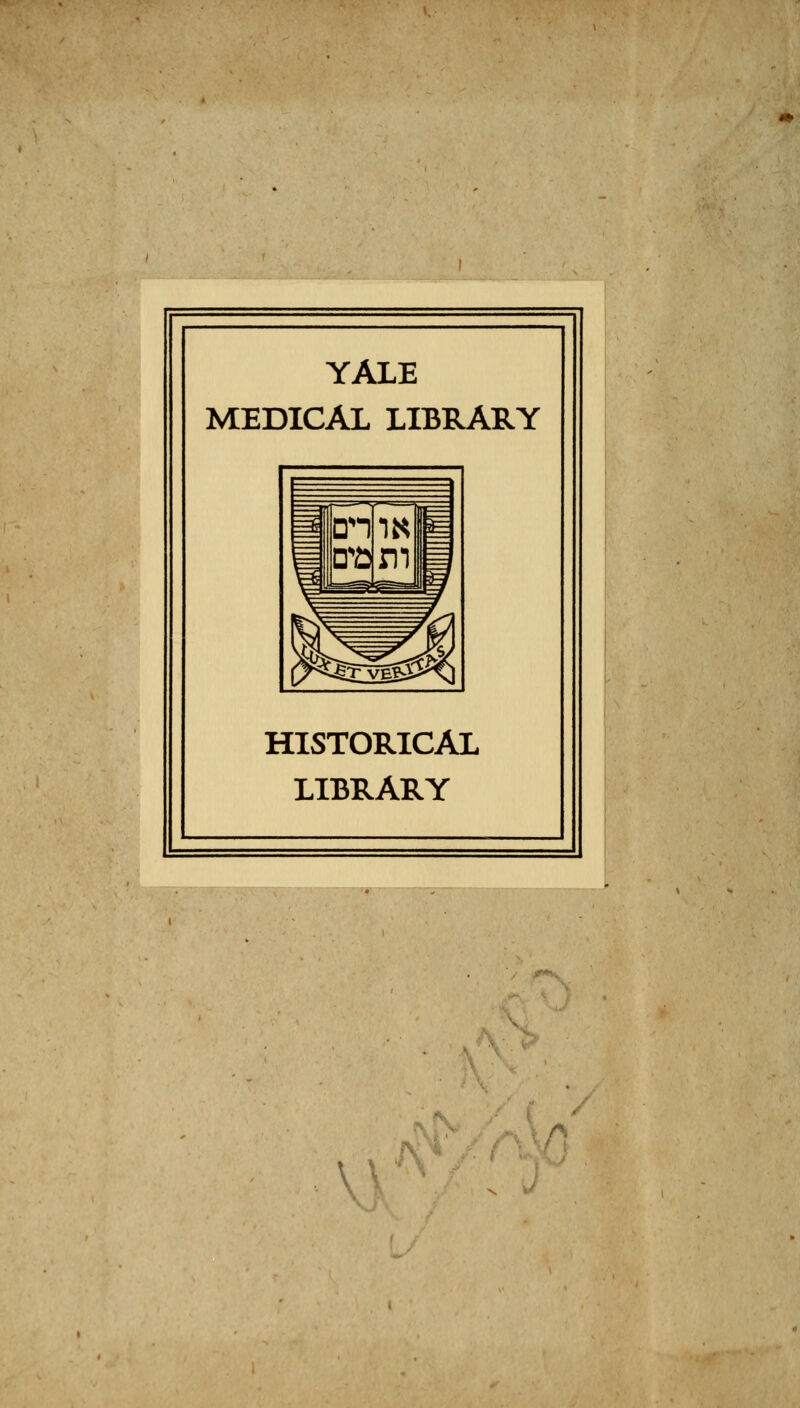 YALE MEDICAL LIBRARY HISTORICAL LIBRARY V.V: