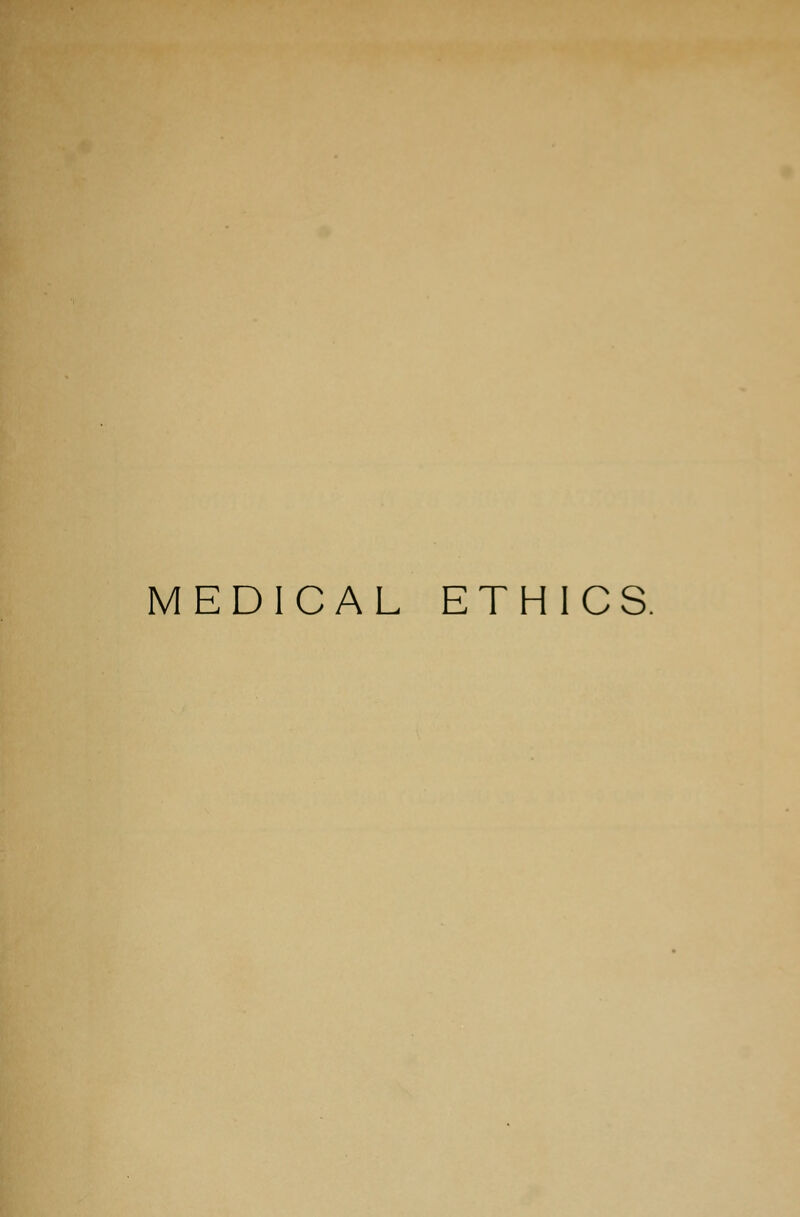 MEDICAL ETHICS.