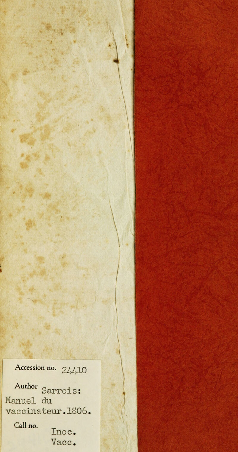 Accession no. Oj) 1Q Author n Sarrois: Manuel du vaccinateur.1806. Calli Inoc. Vacc.
