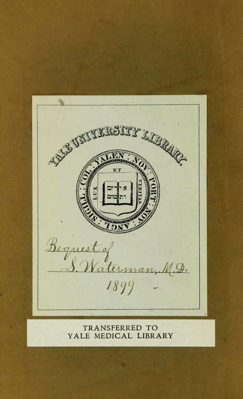 TRANSFERRED TO YALE MEDICAL LIBRARY