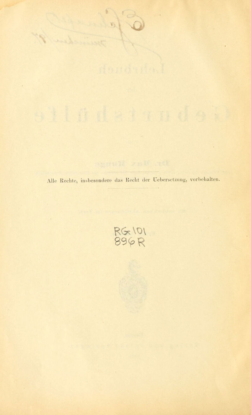 Alle Rechte, insbesondere das Recht der Uebersetzimg, vorbehalten. 89<f>R