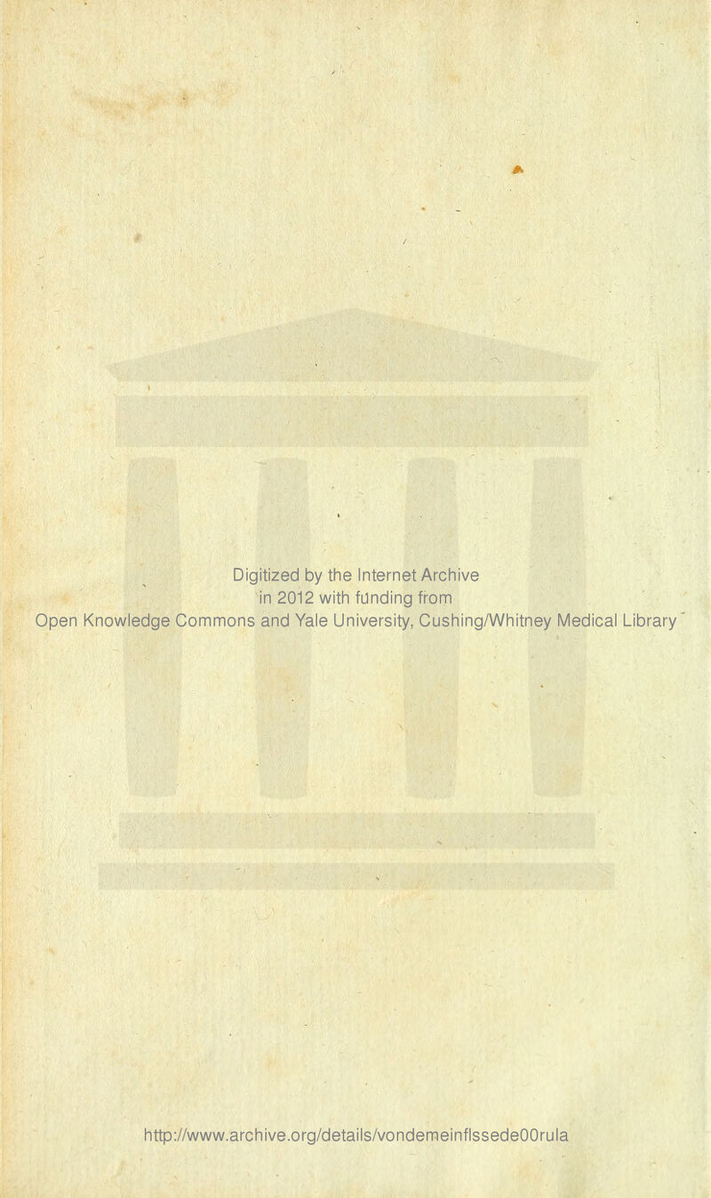 Digitized by the Internet Archive in 2012 with fünding from Open Knowledge Commons and Yale University, Cushing/Whitney Medical Library' http://www.archive.org/details/vondemeinflssedeOOrula